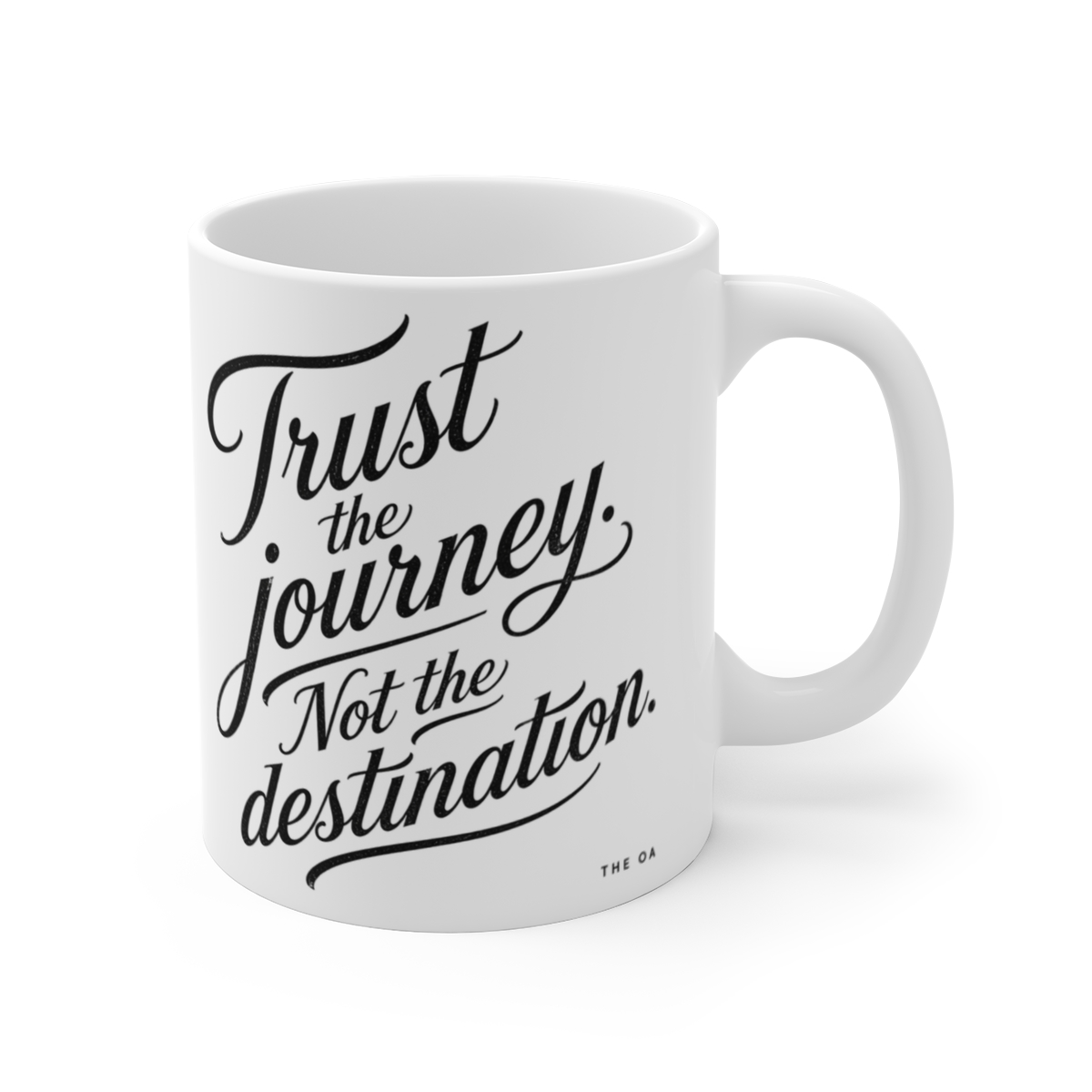 The OA "Trust the journey. Not the destination." White Mug