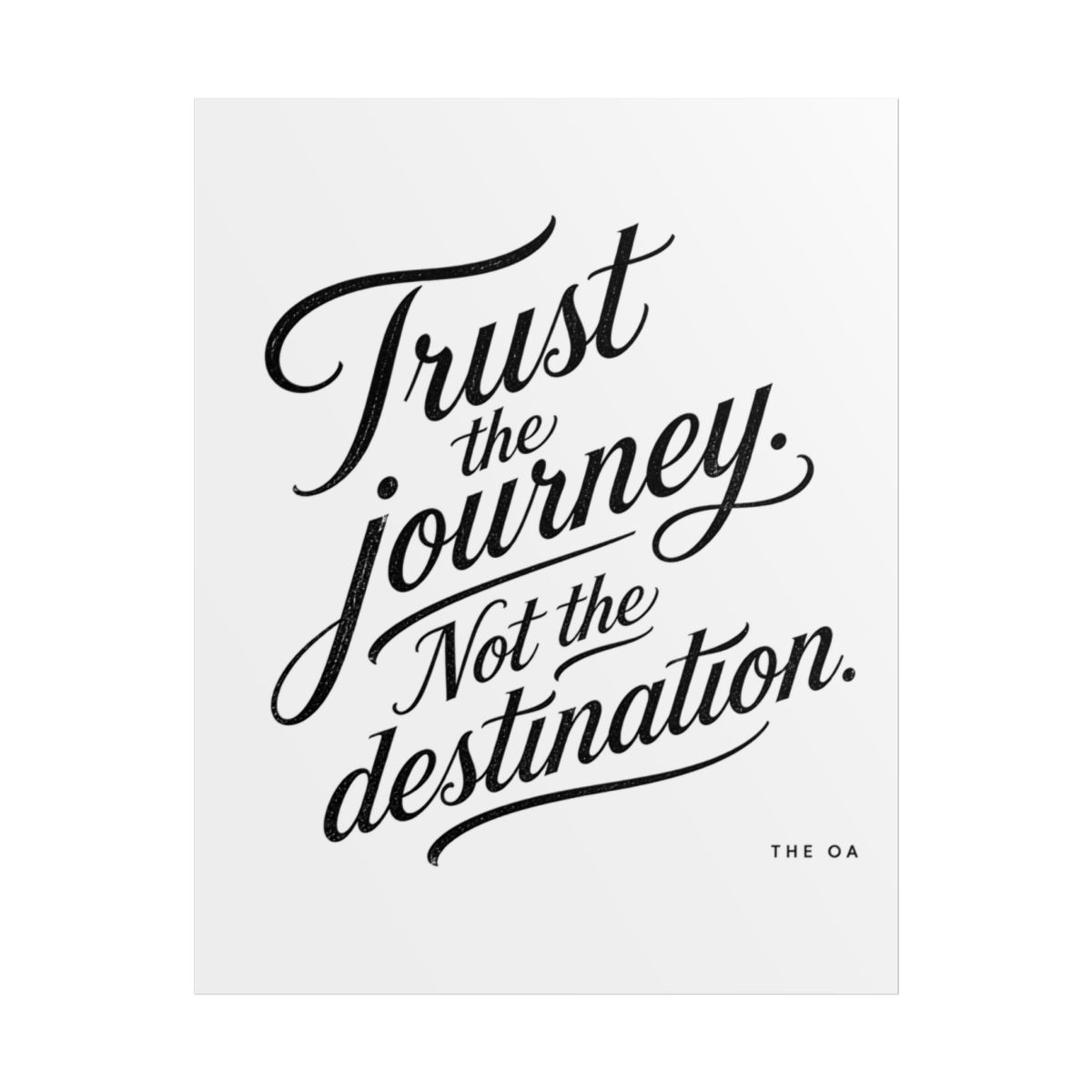 The OA "Trust the journey. Not the destination." Poster - alternate angle 1, merchandise