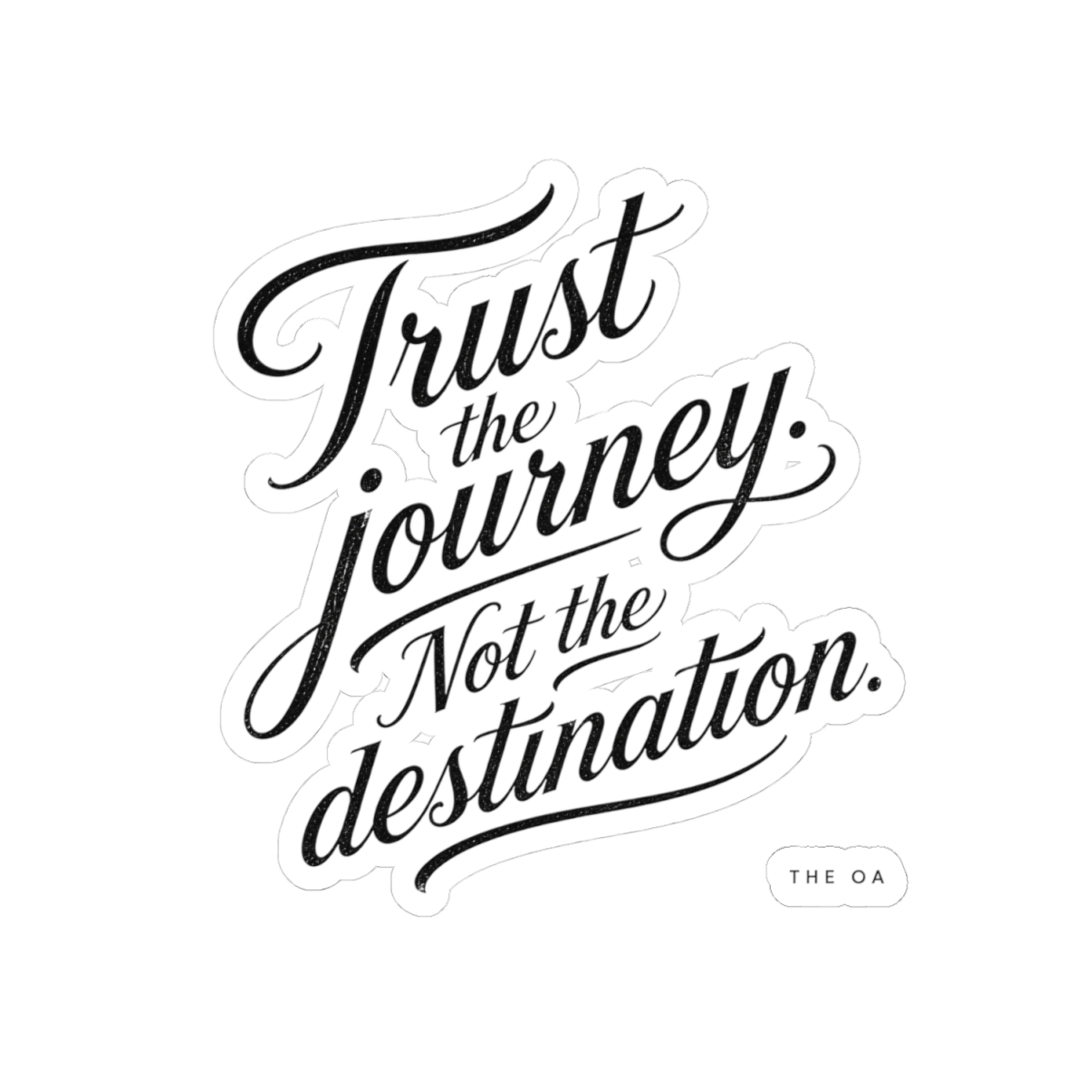 The OA "Trust the journey. Not the destination." Sticker - alternate angle 2, merchandise