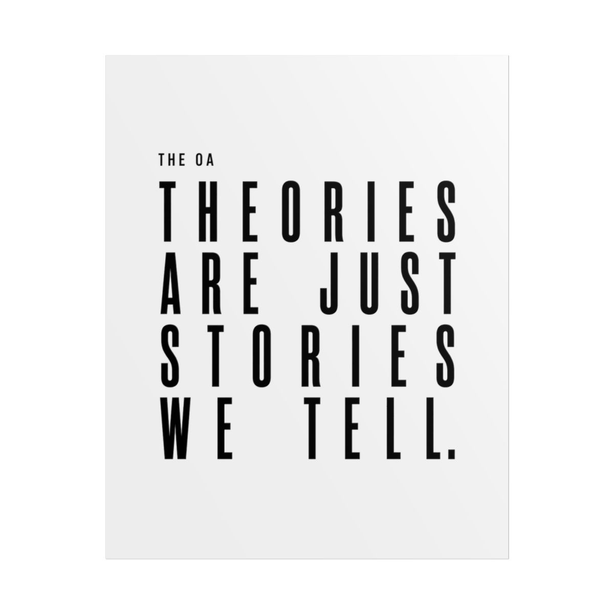 The OA "Theories are just stories we tell." Poster